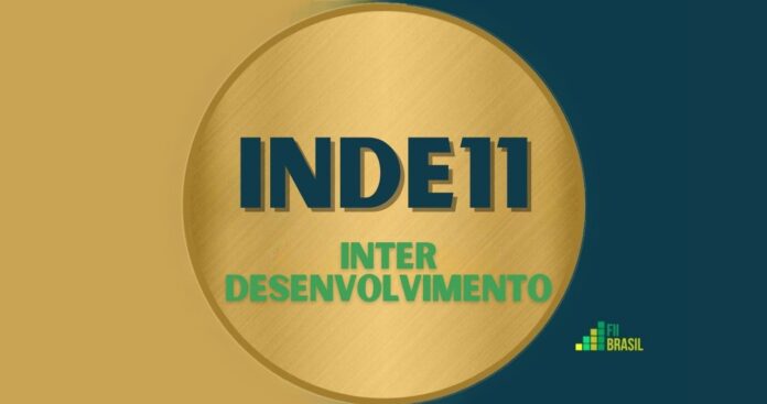 INDE11: FII INTER DESENVOLVIMENTO administrador INTER DISTRIBUIDORA DE TÍTULOS E VALORES MOBILIÁRIOS