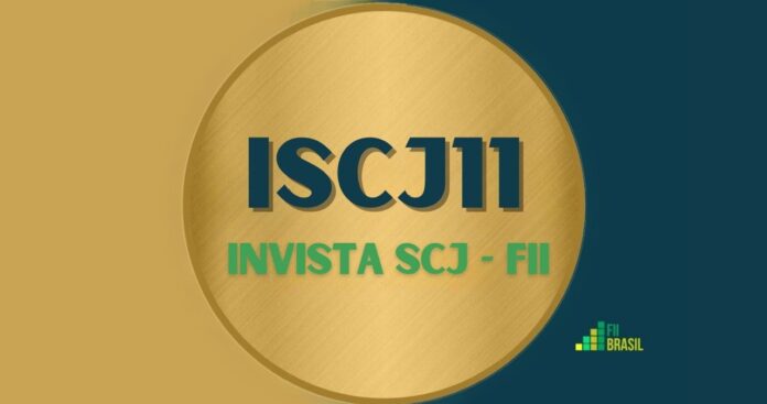 ISCJ11: FII INVISTA SCJ - FII administrador BRL TRUST DISTRIBUIDORA DE TITULOS E VALORES MOBILIARIOS S.A.