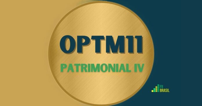 OPTM11: FII PATRIMONIAL IV administrador FRAM CAPITAL DISTRIBUIDORA DE TÍTULOS E VALORES MOBILIÁRIOS S.A.