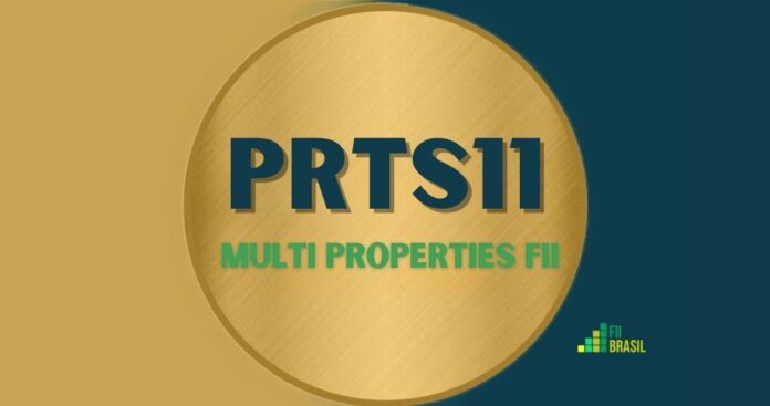 PRTS11: FII Multi Properties FII administrador MAF DISTRIBUIDORA DE TITULOS E VALORES MOBILIARIOS S.A.
