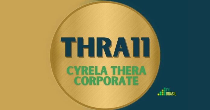 THRA11: FII Cyrela Thera Corporate administrador HEDGE INVESTMENTS DISTRIBUIDORA DE TÍTULOS E VALORES MOBILIÁRIOS LTDA.