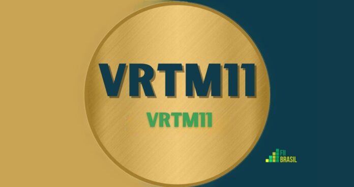 VRTM11: FII VRTM11 administrador BANCO FATOR S/A